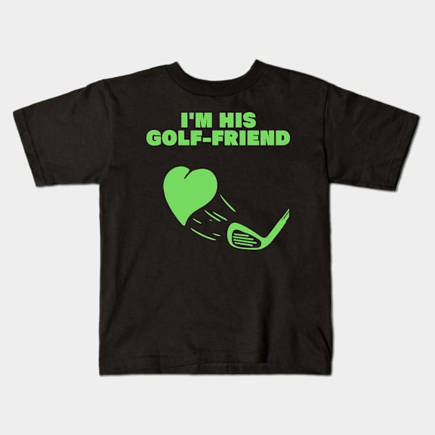 im his golf friend funny golf player golfing design for golf players and golfers Kids T-Shirt by A Comic Wizard